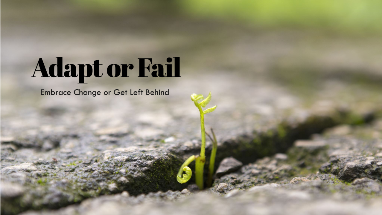 Adapt or Fail